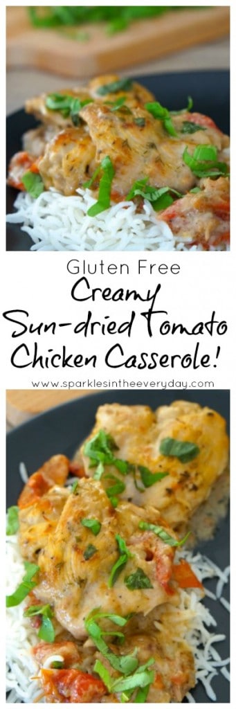 Creamy Sun-dried Tomato Chicken Casserole (GF) - Sparkles in the Everyday!